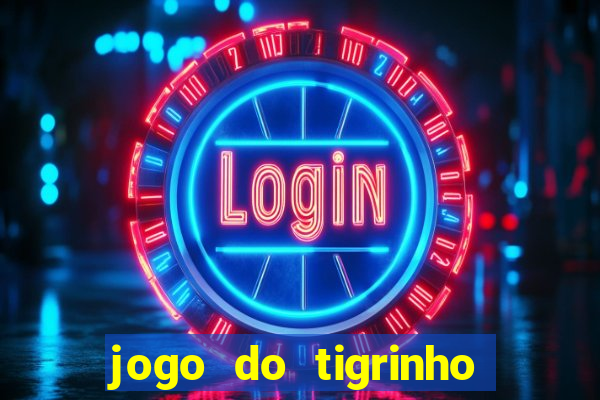 jogo do tigrinho plataforma de r$ 5